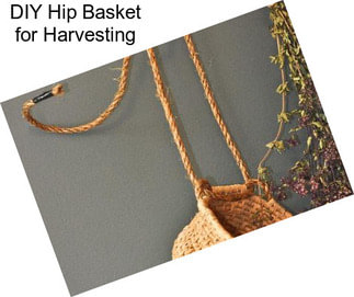 DIY Hip Basket for Harvesting