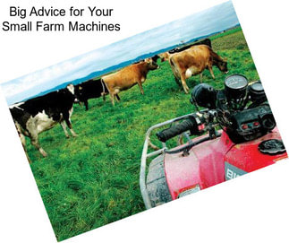 Big Advice for Your Small Farm Machines