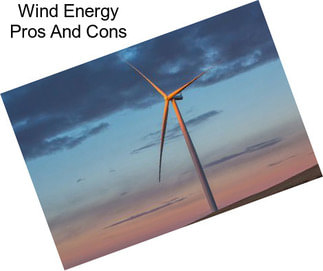 Wind Energy Pros And Cons