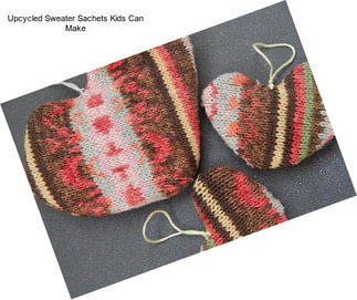 Upcycled Sweater Sachets Kids Can Make
