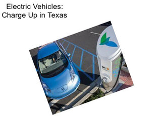 Electric Vehicles: Charge Up in Texas