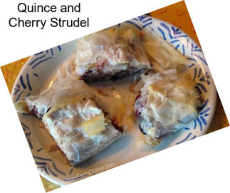 Quince and Cherry Strudel