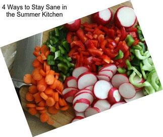 4 Ways to Stay Sane in the Summer Kitchen
