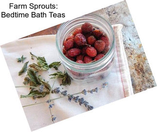 Farm Sprouts: Bedtime Bath Teas