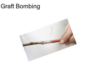 Graft Bombing