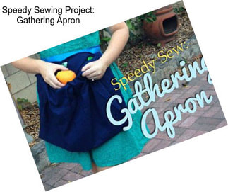 Speedy Sewing Project: Gathering Apron