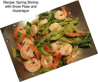 Recipe: Spring Shrimp with Snow Peas and Asparagus