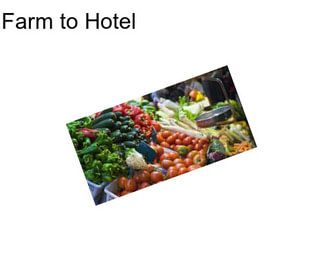 Farm to Hotel