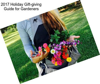 2017 Holiday Gift-giving Guide for Gardeners