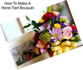 How To Make A Hand-Tied Bouquet