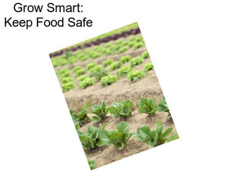 Grow Smart: Keep Food Safe