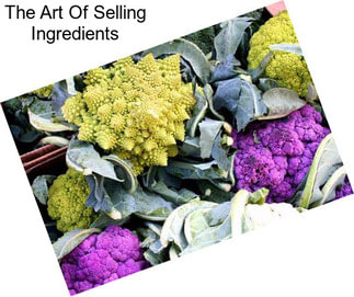 The Art Of Selling Ingredients