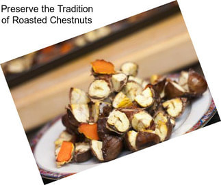Preserve the Tradition of Roasted Chestnuts