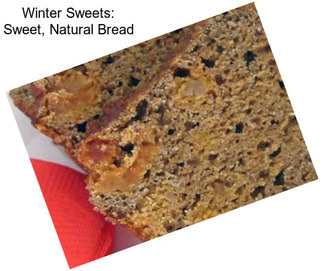 Winter Sweets: Sweet, Natural Bread