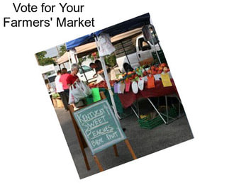 Vote for Your Farmers\' Market