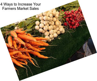 4 Ways to Increase Your Farmers Market Sales