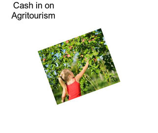 Cash in on Agritourism