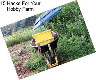15 Hacks For Your Hobby Farm