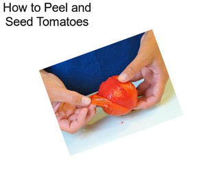 How to Peel and Seed Tomatoes