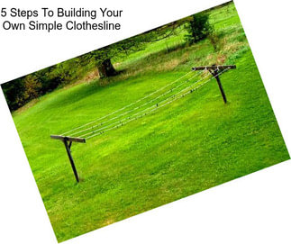 5 Steps To Building Your Own Simple Clothesline
