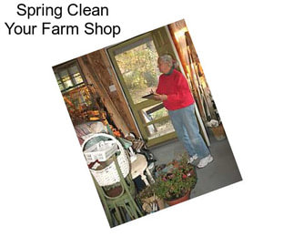 Spring Clean Your Farm Shop