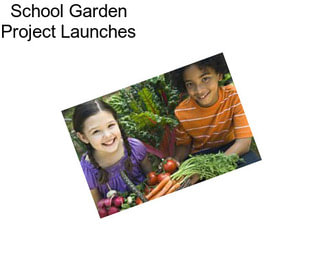 School Garden Project Launches