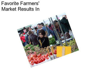 Favorite Farmers\' Market Results In
