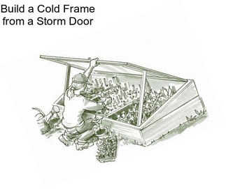 Build a Cold Frame from a Storm Door