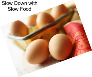 Slow Down with Slow Food