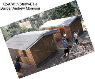 Q&A With Straw-Bale Builder Andrew Morrison