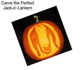 Carve the Perfect Jack-o\'-Lantern