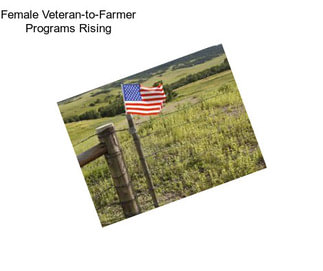 Female Veteran-to-Farmer Programs Rising