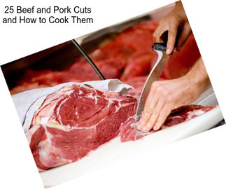 25 Beef and Pork Cuts and How to Cook Them