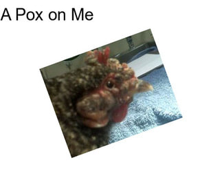 A Pox on Me