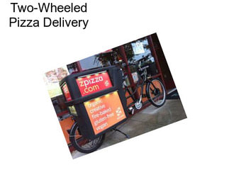 Two-Wheeled Pizza Delivery