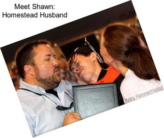 Meet Shawn: Homestead Husband