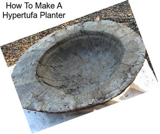 How To Make A Hypertufa Planter