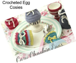 Crocheted Egg Cosies