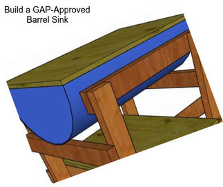 Build a GAP-Approved Barrel Sink