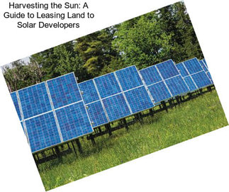 Harvesting the Sun: A Guide to Leasing Land to Solar Developers