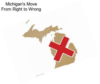 Michigan\'s Move From Right to Wrong