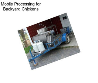Mobile Processing for Backyard Chickens