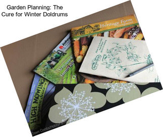 Garden Planning: The Cure for Winter Doldrums