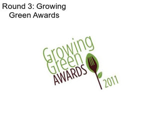 Round 3: Growing Green Awards