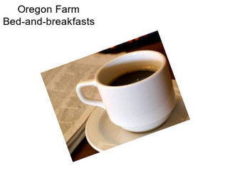 Oregon Farm Bed-and-breakfasts