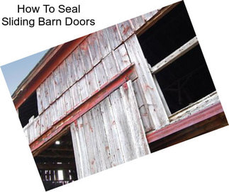 How To Seal Sliding Barn Doors
