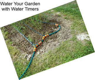 Water Your Garden with Water Timers