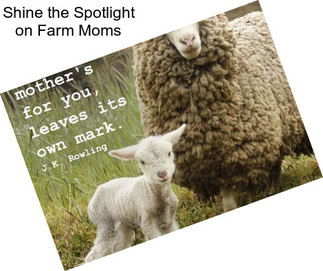 Shine the Spotlight on Farm Moms