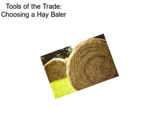 Tools of the Trade: Choosing a Hay Baler