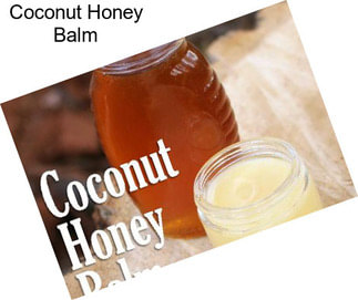 Coconut Honey Balm